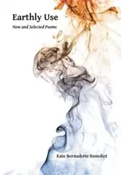 Earthly Use - Benedict Kate Bernadette
