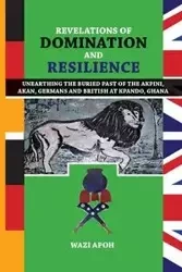Revelations of Dominance and Resilience - Apoh Wazi