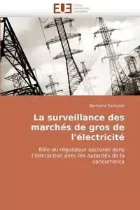 La surveillance des marchés de gros de l''électricité - FONTANEL-B
