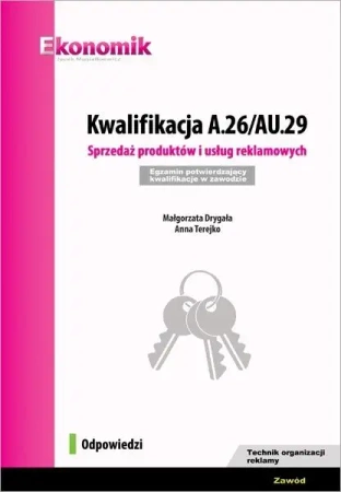 Kwalifikacja A.26/AU.29 w.2019 Odpowiedzi EKONOMIK - Małgorzata Dygała, Anna Terejko