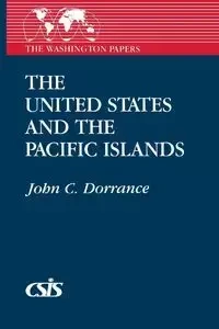 The United States and the Pacific Islands - John C. Dorrance