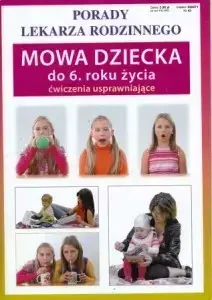 Porady lek. rodzinnego. Mowa dziecka do 6. roku.. - Sylwia Szczepańska