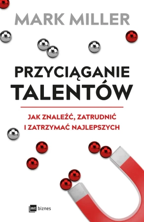 Przyciąganie talentów - Mark Miller