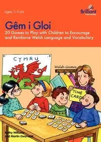 Gêm i Gloi - 20 games to play with children to encourage and reinforce Welsh language and vocabulary - Williams Kathy