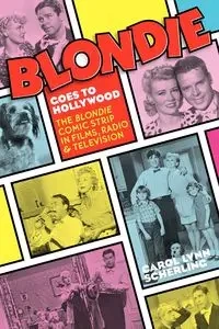 Blondie Goes to Hollywood - Carol Lynn Scherling