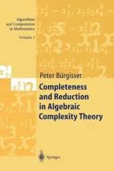 Completeness and Reduction in Algebraic Complexity Theory - Peter Bürgisser