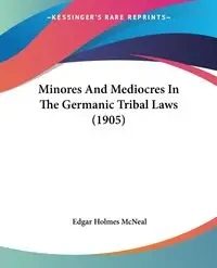 Minores And Mediocres In The Germanic Tribal Laws (1905) - Edgar McNeal Holmes