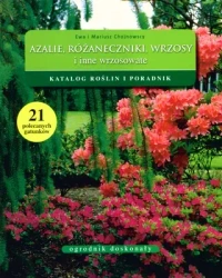 Azalie różaneczniki wrzosy katalog roślin i poradnik - Ewa Mariusz I Chojnowscy