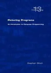 Picturing Programs. an Introduction to Computer Programming - Stephen Bloch