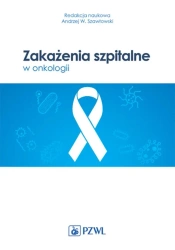 Zakażenia szpitalne w onkologii - Andrzej W. Szawłowski