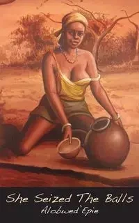 She Seized the Balls - Alobwed'epie
