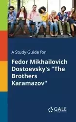 A Study Guide for Fedor Mikhailovich Dostoevsky's "The Brothers Karamazov" - Gale Cengage Learning