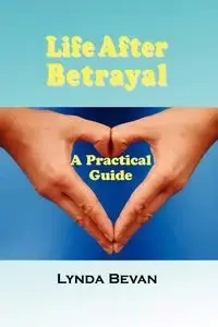 Life After Betrayal - Lynda Bevan
