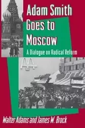 Adam Smith Goes to Moscow - Walter Adams