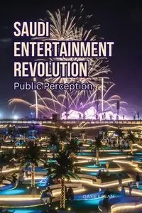 Saudi Entertainment Revolution - Essam Qays