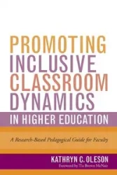 Promoting Inclusive Classroom Dynamics in Higher Education - Kathryn C. Oleson