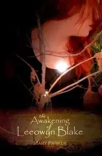 The Awakening of Leeowyn Blake - Parker Mary