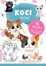 Kolorowe chwile. Koci świat - praca zbiorowa