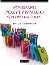 Wywieranie pozytywnego wpływu na ludzi - Tomasz Niemirowski