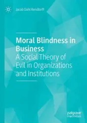 Moral Blindness in Business - Jacob Rendtorff Dahl