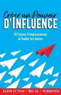 Créer un Pouvoir d'Influence - Keith Schreiter