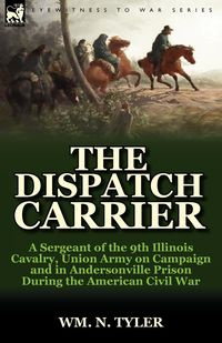 The Dispatch Carrier - Tyler Wm. N.