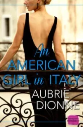 An American Girl in Italy - Dionne Aubrie