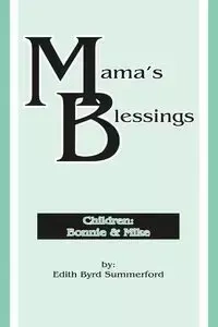 Mama's Blessings - Edith Summerford Byrd