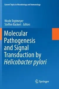 Molecular Pathogenesis and Signal Transduction by Helicobacter pylori - Tegtmeyer Nicole