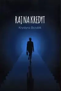 Raj na kredyt - Krystyna Bezubik