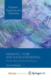 Migrants, Work and Social Integration - Dedeoglu S.