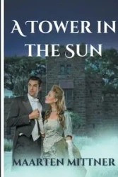 A Tower in the Sun - Jan Mittner Maarten