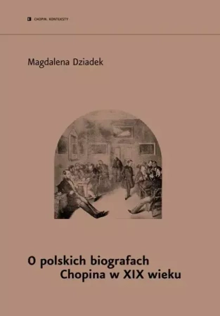eBook O polskich biografach Chopina w XIX w. - Magdalena Dziadek mobi epub