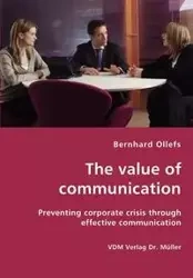 The value of communication - Preventing corporate crisis through effective communication - Ollefs Bernhard