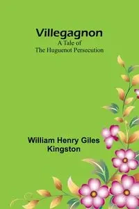 Villegagnon - Henry William Giles Kingston