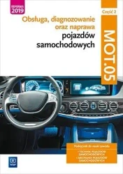 Obsługa, diagnoz oraz naprawa poj. sam. MOT.05 cz2 - praca zbiorowa