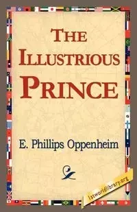 The Illustrious Prince - Oppenheim E. Phillips