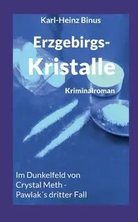 Erzgebirgskristalle - Binus Karl-Heinz