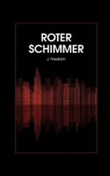 Roter Schimmer - Friedrich J.