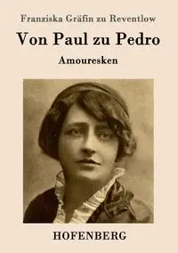 Von Paul zu Pedro - Reventlow Franziska Gräfin zu