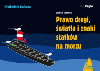 Prawo drogi, światła i znaki statków na morzu (dodruk 2021) - Andrzej Pochodaj