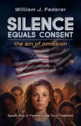 Silence Equals Consent - the sin of omission - William Federer J