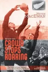 When the Crowd Stops Roaring - MacEwan Neven