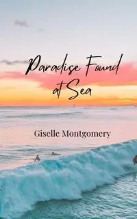 Paradise Found at Sea - Giselle Montgomery