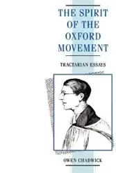 Spirit of the Oxford Movement - Chadwick Owen