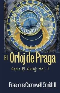 El Orloj de Praga - Cromwell-Smith II Erasmus