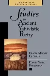 Studies in Ancient Yahwistic Poetry - Frank Cross Moore Jr.