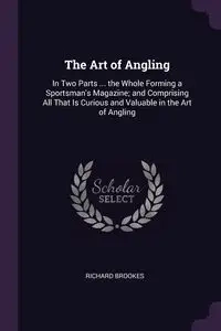 The Art of Angling - Richard Brookes