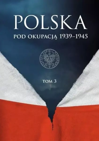 Polska pod okupacją 19391945 T.3