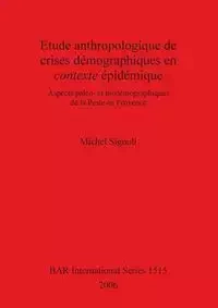 Etude anthropologique de crises démographiques en contexte épidémique - Michel Signoli